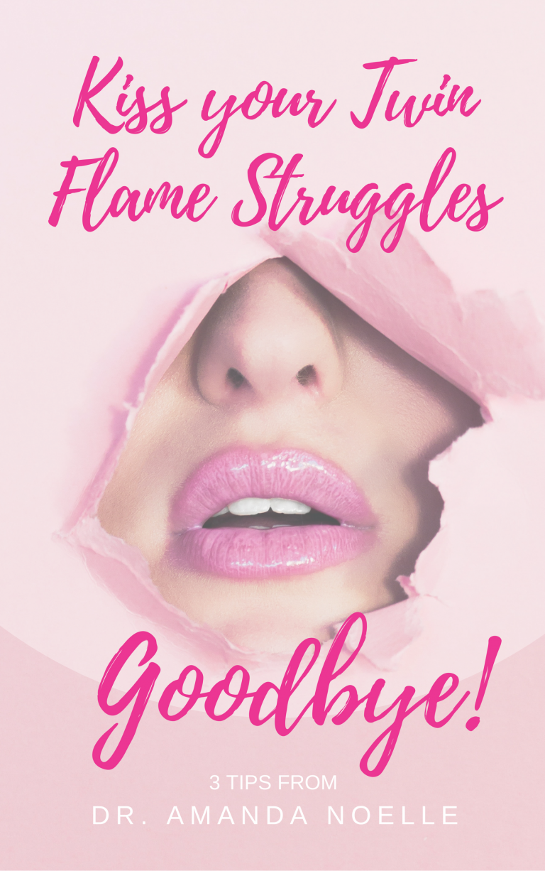 3 Keys to Ending Twin Flame Struggles By Dr. Amanda Noelle Dr
